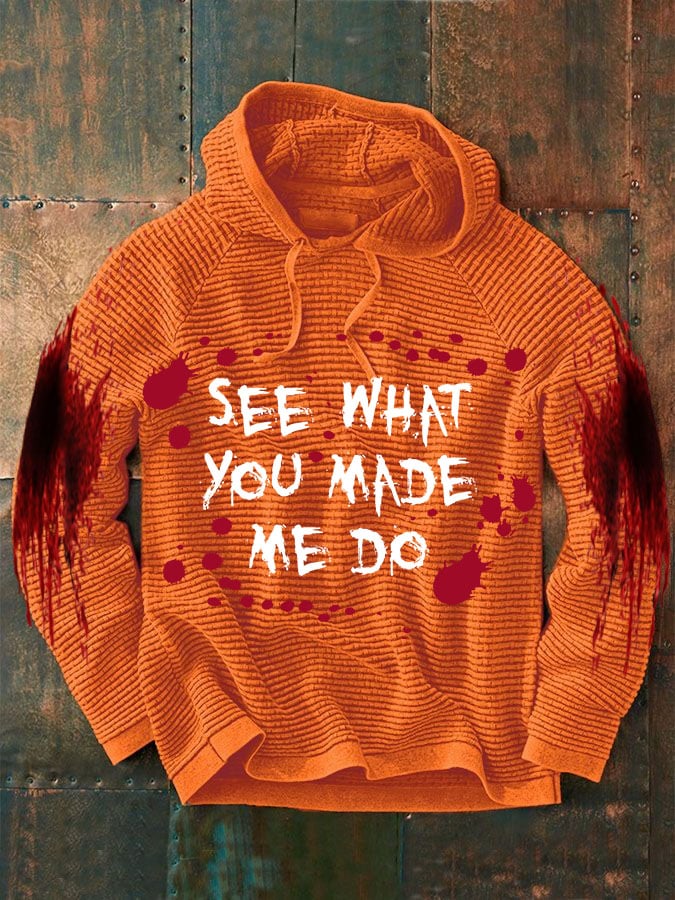 See What You Made Me Do  Halloween Men'S Casual Printed Long-Sleeved Sweatshirt