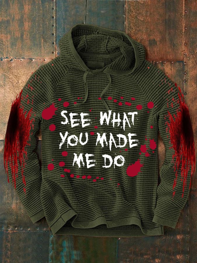 See What You Made Me Do  Halloween Men'S Casual Printed Long-Sleeved Sweatshirt